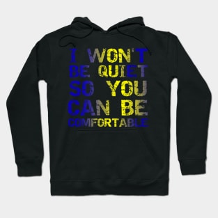 I Won't Be Quiet So You Can Be Comfortable, Save Our Children, End Human Trafficking Hoodie